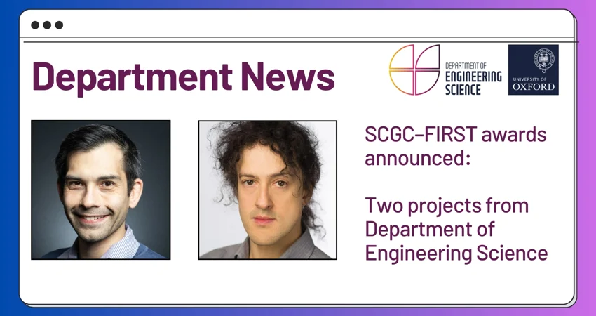 SCGC-First Awards: two projects from Department of Engineering Science